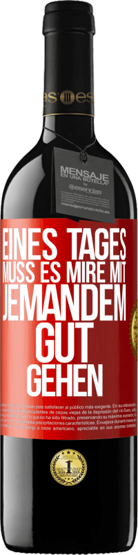 Kostenloser Versand | Rotwein RED Ausgabe MBE Reserve Eines Tages muss es mire mit jemandem gut gehen Rote Markierung. Anpassbares Etikett Reserve 12 Monate Ernte 2014 Tempranillo