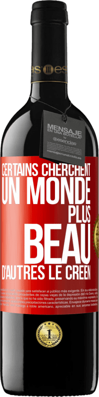 39,95 € Envoi gratuit | Vin rouge Édition RED MBE Réserve Certains cherchent un monde plus beau, d'autres le créent Étiquette Rouge. Étiquette personnalisable Réserve 12 Mois Récolte 2015 Tempranillo