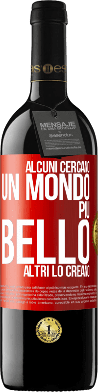 39,95 € | Vino rosso Edizione RED MBE Riserva Alcuni cercano un mondo più bello, altri lo creano Etichetta Rossa. Etichetta personalizzabile Riserva 12 Mesi Raccogliere 2015 Tempranillo