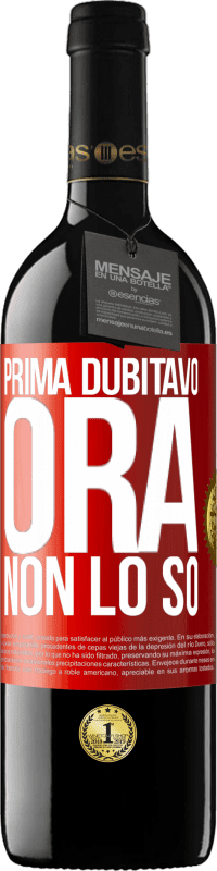 39,95 € | Vino rosso Edizione RED MBE Riserva Prima dubitavo, ora non lo so Etichetta Rossa. Etichetta personalizzabile Riserva 12 Mesi Raccogliere 2014 Tempranillo