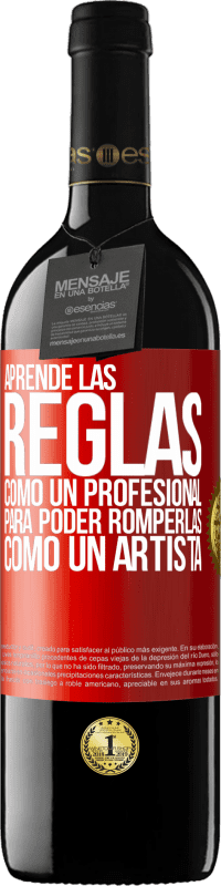 39,95 € | Vino Tinto Edición RED MBE Reserva Aprende las reglas como un profesional para poder romperlas como un artista Etiqueta Roja. Etiqueta personalizable Reserva 12 Meses Cosecha 2015 Tempranillo