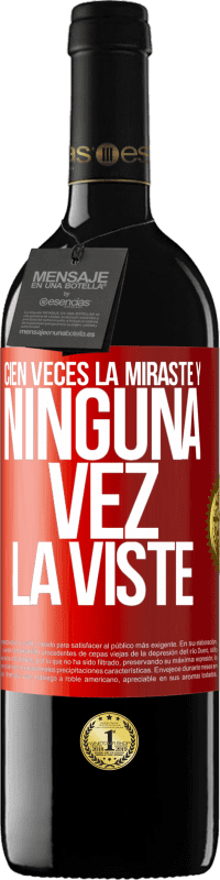 39,95 € | Vino Tinto Edición RED MBE Reserva Cien veces la miraste y ninguna vez la viste Etiqueta Roja. Etiqueta personalizable Reserva 12 Meses Cosecha 2016 Tempranillo