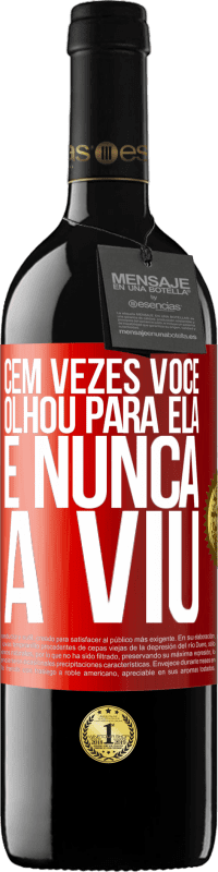 39,95 € Envio grátis | Vinho tinto Edição RED MBE Reserva Cem vezes você olhou para ela e nunca a viu Etiqueta Vermelha. Etiqueta personalizável Reserva 12 Meses Colheita 2016 Tempranillo