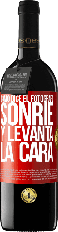 «Como dice el fotógrafo, sonríe y levanta la cara» Edición RED MBE Reserva