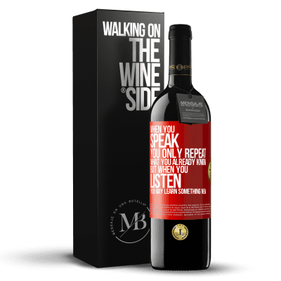 «When you speak, you only repeat what you already know, but when you listen, you may learn something new» RED Edition MBE Reserve