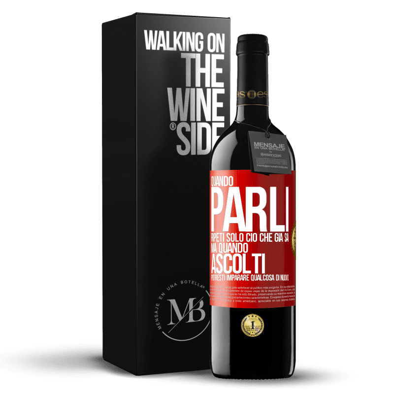 39,95 € Spedizione Gratuita | Vino rosso Edizione RED MBE Riserva Quando parli, ripeti solo ciò che già sai, ma quando ascolti, potresti imparare qualcosa di nuovo Etichetta Rossa. Etichetta personalizzabile Riserva 12 Mesi Raccogliere 2015 Tempranillo