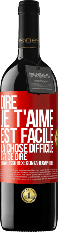 Envoi gratuit | Vin rouge Édition RED MBE Réserve Dire je t'aime est facile. La chose difficile est de dire Hexakosioïhexekontahexaphobie Étiquette Rouge. Étiquette personnalisable Réserve 12 Mois Récolte 2014 Tempranillo