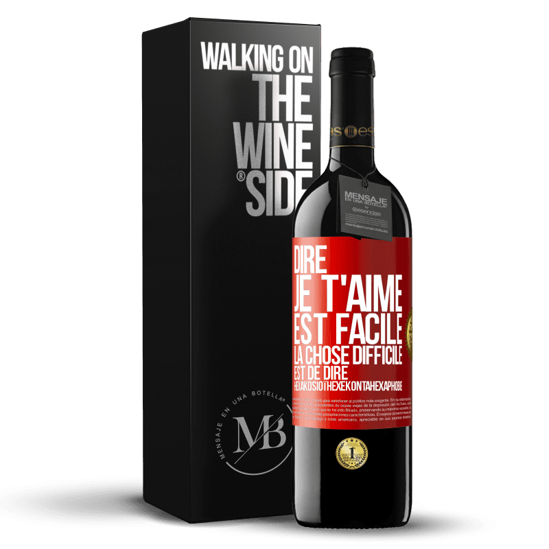 39,95 € Envoi gratuit | Vin rouge Édition RED MBE Réserve Dire je t'aime est facile. La chose difficile est de dire Hexakosioïhexekontahexaphobie Étiquette Rouge. Étiquette personnalisable Réserve 12 Mois Récolte 2014 Tempranillo