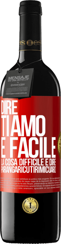 Spedizione Gratuita | Vino rosso Edizione RED MBE Riserva Dire ti amo è facile. La cosa difficile è dire Parangaricutirimicuaro Etichetta Rossa. Etichetta personalizzabile Riserva 12 Mesi Raccogliere 2014 Tempranillo