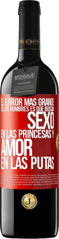 Envío gratis | Vino Tinto Edición RED MBE Reserva El error más grande de los hombres es que buscan sexo en las princesas y amor en las putas Etiqueta Roja. Etiqueta personalizable Reserva 12 Meses Cosecha 2014 Tempranillo