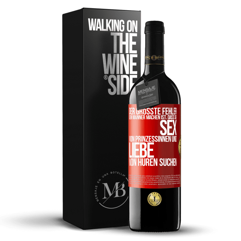 39,95 € Kostenloser Versand | Rotwein RED Ausgabe MBE Reserve Der größte Fehler, den Männer machen, ist, dass sie Sex von Prinzessinnen und Liebe von Huren suchen Rote Markierung. Anpassbares Etikett Reserve 12 Monate Ernte 2016 Tempranillo