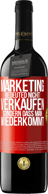 Kostenloser Versand | Rotwein RED Ausgabe MBE Reserve Marketing bedeuted nicht verkaufen, sondern dass man wiederkommt Rote Markierung. Anpassbares Etikett Reserve 12 Monate Ernte 2014 Tempranillo