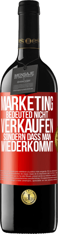 39,95 € Kostenloser Versand | Rotwein RED Ausgabe MBE Reserve Marketing bedeuted nicht verkaufen, sondern dass man wiederkommt Rote Markierung. Anpassbares Etikett Reserve 12 Monate Ernte 2016 Tempranillo