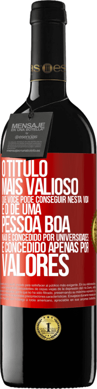 Envio grátis | Vinho tinto Edição RED MBE Reserva O título mais valioso que você pode conseguir nesta vida é o de uma pessoa boa, não é concedido por universidades, é Etiqueta Vermelha. Etiqueta personalizável Reserva 12 Meses Colheita 2014 Tempranillo