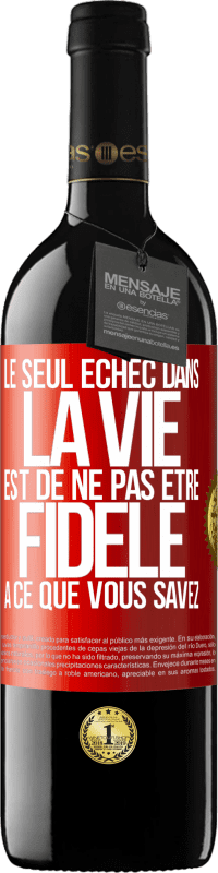 39,95 € | Vin rouge Édition RED MBE Réserve Le seul échec dans la vie est de ne pas être fidèle à ce que vous savez Étiquette Rouge. Étiquette personnalisable Réserve 12 Mois Récolte 2015 Tempranillo