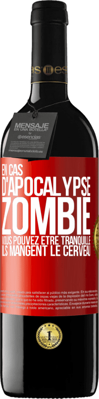 39,95 € | Vin rouge Édition RED MBE Réserve En cas d'apocalypse zombie vous pouvez être tranquille, ils mangent le cerveau Étiquette Rouge. Étiquette personnalisable Réserve 12 Mois Récolte 2015 Tempranillo