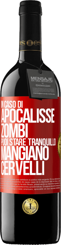 39,95 € Spedizione Gratuita | Vino rosso Edizione RED MBE Riserva In caso di apocalisse zombi puoi stare tranquillo, mangiano cervelli Etichetta Rossa. Etichetta personalizzabile Riserva 12 Mesi Raccogliere 2016 Tempranillo