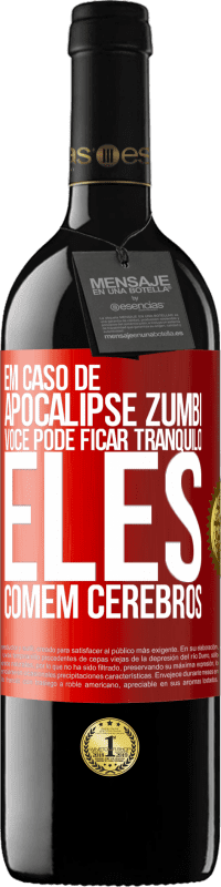 39,95 € | Vinho tinto Edição RED MBE Reserva Em caso de apocalipse zumbi, você pode ficar tranquilo, eles comem cérebros Etiqueta Vermelha. Etiqueta personalizável Reserva 12 Meses Colheita 2015 Tempranillo