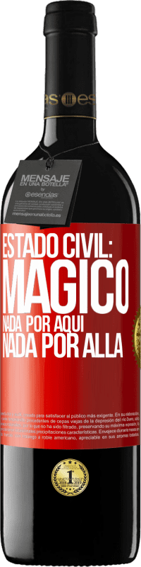 39,95 € Envío gratis | Vino Tinto Edición RED MBE Reserva Estado civil: mágico. Nada por aquí, nada por allá Etiqueta Roja. Etiqueta personalizable Reserva 12 Meses Cosecha 2016 Tempranillo