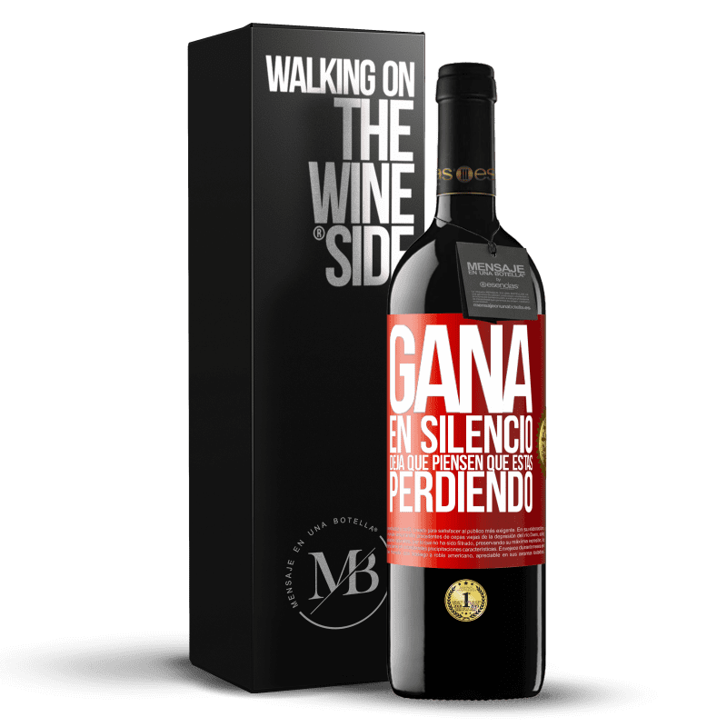39,95 € Envío gratis | Vino Tinto Edición RED MBE Reserva Gana en silencio. Deja que piensen que estás perdiendo Etiqueta Roja. Etiqueta personalizable Reserva 12 Meses Cosecha 2016 Tempranillo