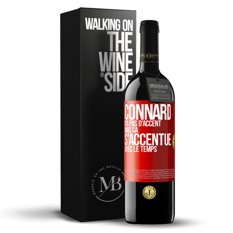 39,95 € Envoi gratuit | Vin rouge Édition RED MBE Réserve Connard n'a pas d'accent, mais ça s'accentue avec le temps Étiquette Rouge. Étiquette personnalisable Réserve 12 Mois Récolte 2015 Tempranillo