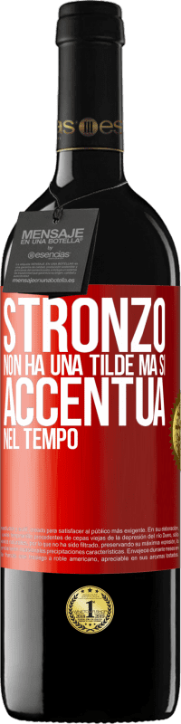 39,95 € | Vino rosso Edizione RED MBE Riserva Stronzo non ha una tilde, ma si accentua nel tempo Etichetta Rossa. Etichetta personalizzabile Riserva 12 Mesi Raccogliere 2014 Tempranillo