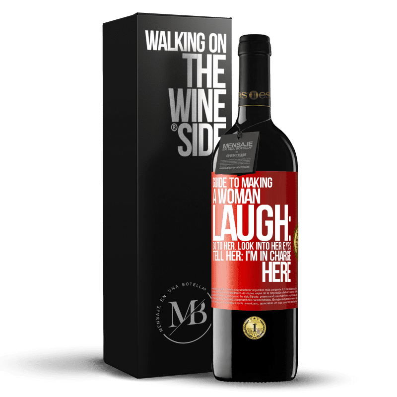 39,95 € Free Shipping | Red Wine RED Edition MBE Reserve Guide to making a woman laugh: Go to her. Look into her eyes. Tell him: I'm in charge here Red Label. Customizable label Reserve 12 Months Harvest 2014 Tempranillo