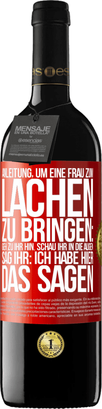 «Anleitung, um eine Frau zum Lachen zu bringen: Geh zu ihr hin. Schau ihr in die Augen. Sag ihr: Ich habe hier das Sagen» RED Ausgabe MBE Reserve