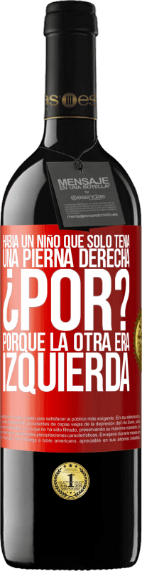 «Había un niño que sólo tenía una pierna derecha. ¿Por? Porque la otra era izquierda» Edición RED MBE Reserva