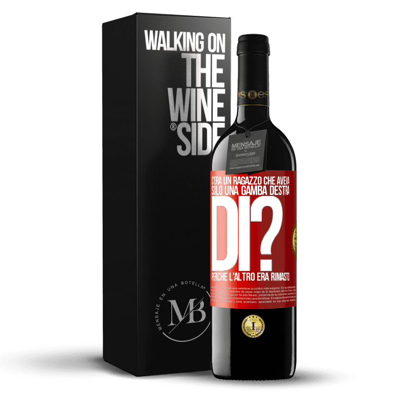 39,95 € Spedizione Gratuita | Vino rosso Edizione RED MBE Riserva C'era un ragazzo che aveva solo una gamba destra. Di? Perché l'altro era rimasto Etichetta Rossa. Etichetta personalizzabile Riserva 12 Mesi Raccogliere 2014 Tempranillo