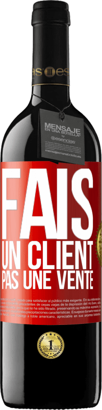 39,95 € | Vin rouge Édition RED MBE Réserve Fais un client, pas une vente Étiquette Rouge. Étiquette personnalisable Réserve 12 Mois Récolte 2015 Tempranillo