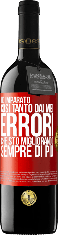 39,95 € | Vino rosso Edizione RED MBE Riserva Ho imparato così tanto dai miei errori che sto migliorando sempre di più Etichetta Rossa. Etichetta personalizzabile Riserva 12 Mesi Raccogliere 2015 Tempranillo