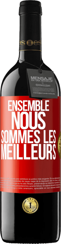 39,95 € | Vin rouge Édition RED MBE Réserve Ensemble, nous sommes les meilleurs Étiquette Rouge. Étiquette personnalisable Réserve 12 Mois Récolte 2014 Tempranillo