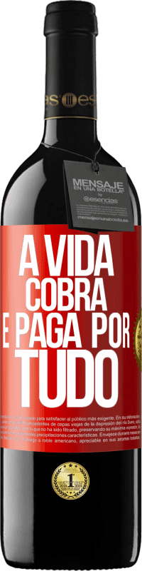 «A vida cobra e paga por tudo» Edição RED MBE Reserva