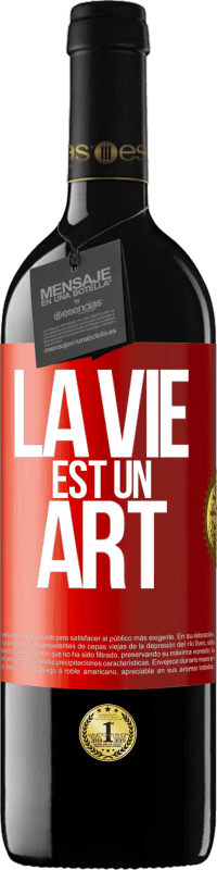 39,95 € | Vin rouge Édition RED MBE Réserve La vie est un art Étiquette Rouge. Étiquette personnalisable Réserve 12 Mois Récolte 2015 Tempranillo