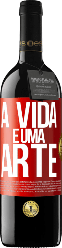 «A vida é uma arte» Edição RED MBE Reserva