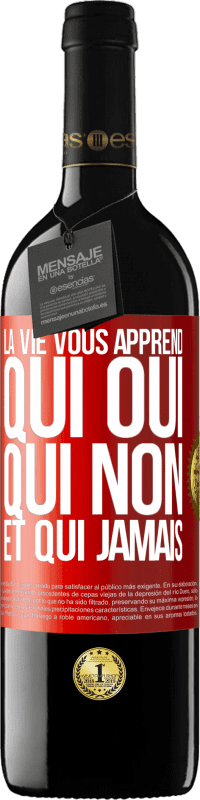 39,95 € | Vin rouge Édition RED MBE Réserve La vie vous apprend qui oui, qui non et qui jamais Étiquette Rouge. Étiquette personnalisable Réserve 12 Mois Récolte 2015 Tempranillo