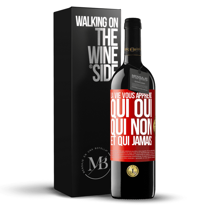 39,95 € Envoi gratuit | Vin rouge Édition RED MBE Réserve La vie vous apprend qui oui, qui non et qui jamais Étiquette Rouge. Étiquette personnalisable Réserve 12 Mois Récolte 2014 Tempranillo