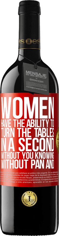 39,95 € | 红酒 RED版 MBE 预订 妇女有能力在一秒钟内转过桌子。不知不觉，没有平底锅，没有煎蛋 红色标签. 可自定义的标签 预订 12 个月 收成 2014 Tempranillo
