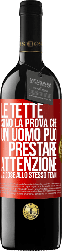 Spedizione Gratuita | Vino rosso Edizione RED MBE Riserva Le tette sono la prova che un uomo può prestare attenzione a 2 cose allo stesso tempo Etichetta Rossa. Etichetta personalizzabile Riserva 12 Mesi Raccogliere 2014 Tempranillo