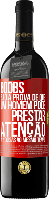 Envio grátis | Vinho tinto Edição RED MBE Reserva Boobs são a prova de que um homem pode prestar atenção a 2 coisas ao mesmo tempo Etiqueta Vermelha. Etiqueta personalizável Reserva 12 Meses Colheita 2014 Tempranillo