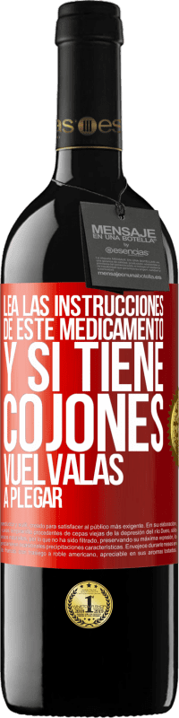 39,95 € Envío gratis | Vino Tinto Edición RED MBE Reserva Lea las instrucciones de este medicamento y si tiene cojones, vuélvalas a plegar Etiqueta Roja. Etiqueta personalizable Reserva 12 Meses Cosecha 2016 Tempranillo