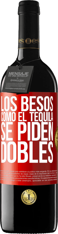 Envío gratis | Vino Tinto Edición RED MBE Reserva Los besos como el tequila. Se piden dobles Etiqueta Roja. Etiqueta personalizable Reserva 12 Meses Cosecha 2014 Tempranillo