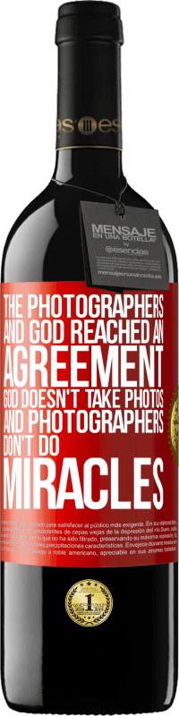 «The photographers and God reached an agreement. God doesn't take photos and photographers don't do miracles» RED Edition MBE Reserve