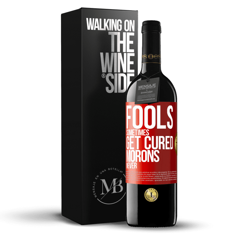 39,95 € Free Shipping | Red Wine RED Edition MBE Reserve Fools sometimes get cured, morons never Red Label. Customizable label Reserve 12 Months Harvest 2014 Tempranillo