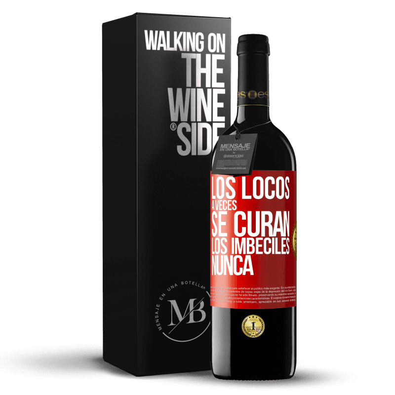 39,95 € Envío gratis | Vino Tinto Edición RED MBE Reserva Los locos a veces se curan, los imbéciles nunca Etiqueta Roja. Etiqueta personalizable Reserva 12 Meses Cosecha 2014 Tempranillo