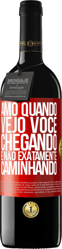 39,95 € | Vinho tinto Edição RED MBE Reserva Amo quando vejo você chegando e não exatamente caminhando Etiqueta Vermelha. Etiqueta personalizável Reserva 12 Meses Colheita 2016 Tempranillo