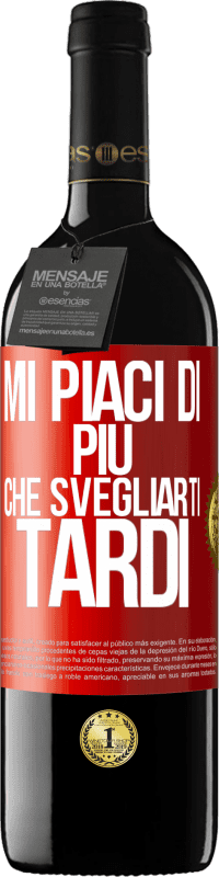 Spedizione Gratuita | Vino rosso Edizione RED MBE Riserva Mi piaci di più che svegliarti tardi Etichetta Rossa. Etichetta personalizzabile Riserva 12 Mesi Raccogliere 2014 Tempranillo