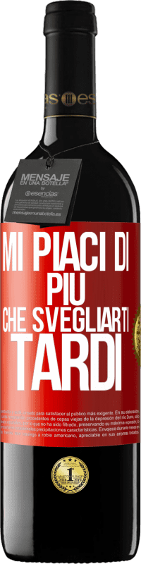 39,95 € Spedizione Gratuita | Vino rosso Edizione RED MBE Riserva Mi piaci di più che svegliarti tardi Etichetta Rossa. Etichetta personalizzabile Riserva 12 Mesi Raccogliere 2016 Tempranillo