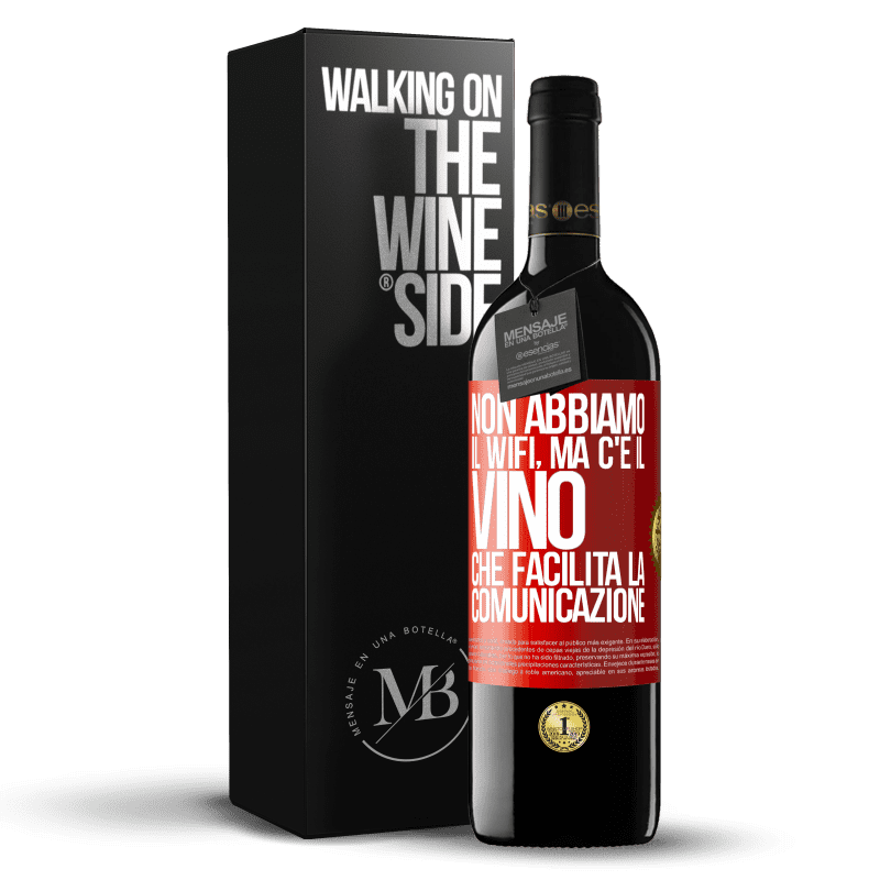 39,95 € Spedizione Gratuita | Vino rosso Edizione RED MBE Riserva Non abbiamo il Wifi, ma c'è il vino, che facilita la comunicazione Etichetta Rossa. Etichetta personalizzabile Riserva 12 Mesi Raccogliere 2014 Tempranillo